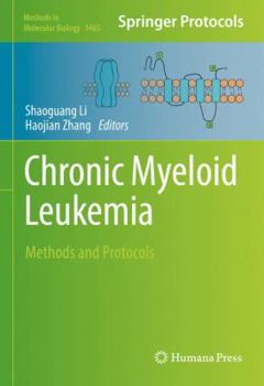 Chronic Myeloid Leukemia: Methods and Protocols - Book #1465 of the Methods in Molecular Biology