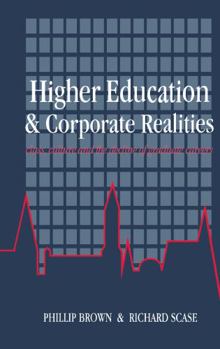 Hardcover Higher Education And Corporate Realities: Class, Culture And The Decline Of Graduate Careers Book