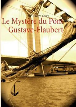 Paperback Le Myst?re du Pont Gustave-Flaubert [French] Book