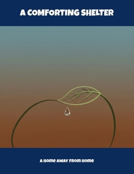 Paperback A Comforting Shelter: A Home Away From Home Book