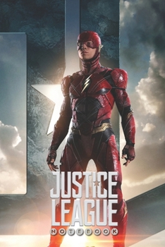 JUSTICE LEAGUE Notebook: Organize Notes, Ideas, Follow Up, Project Management, 6" x 9" (15.24 x 22.86 cm) - 110 Pages - Durable Soft Cover - Line