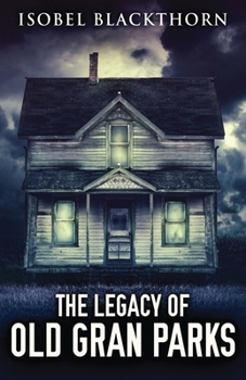 Paperback The Legacy Of Old Gran Parks Book