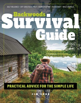 Paperback Backwoods Survival Guide: Practical Advice for the Simple Life. (*Includes the Best Products to Stock-Up on for a Lockdown or Shelter-In-Place O Book