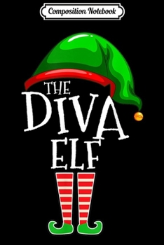 Composition Notebook: The Diva Elf Family Matching Group Christmas Gift Mom Wife  Journal/Notebook Blank Lined Ruled 6x9 100 Pages