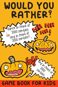 Paperback Would You Rather? Game Book For Kids: Halloween Questions and Silly Scenarios Book