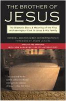 Paperback The Brother of Jesus: The Dramatic Story & Meaning of the First Archaeological Link to Jesus & His Family Book