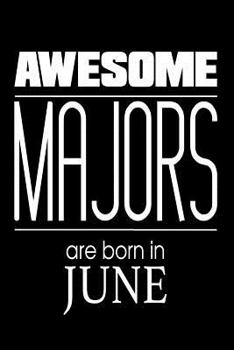 Paperback Awesome Majors Are Born In June: US Military Armed Forces Birthday Gift Notebook Book