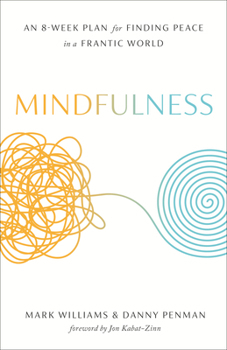 Paperback Mindfulness: An Eight-Week Plan for Finding Peace in a Frantic World Book
