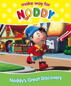 Noddy's Great Discovery - Book #21 of the make way for Noddy