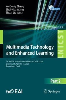 Paperback Multimedia Technology and Enhanced Learning: Second Eai International Conference, Icmtel 2020, Leicester, Uk, April 10-11, 2020, Proceedings, Part II Book