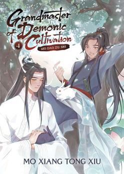 Grandmaster of Demonic Cultivation: Mo Dao Zu Shi (Novel) Vol. 4 - Book #4 of the Grandmaster of Demonic Cultivation: Mo Dao Zu Shi (Seven Seas Edition)