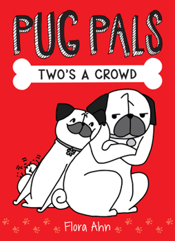 Hardcover Two's a Crowd (Pug Pals #1): Volume 1 Book
