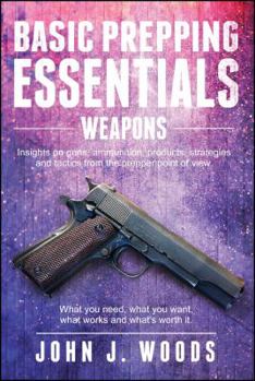 Paperback Basic Prepping Essentials: Weapons Book