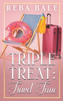 Paperback Triple Treat: Travel Time (Polyamorous Romance Collection) Book