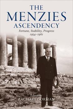 Hardcover Menzies Ascendency: Fortune, Stability, Progress 1954-1961 Book