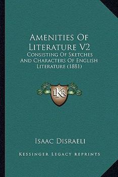 Paperback Amenities Of Literature V2: Consisting Of Sketches And Characters Of English Literature (1881) Book