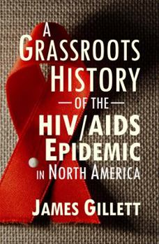 Paperback Grassroots History of the HIV/AIDS Epidemic in North America Book