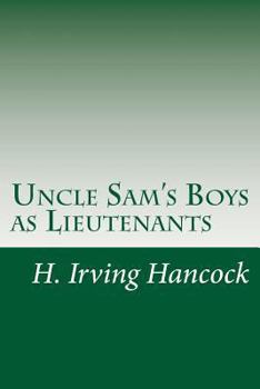 Uncle Sam's Boys as Lieutenants - Book #6 of the Uncle Sam's Boys