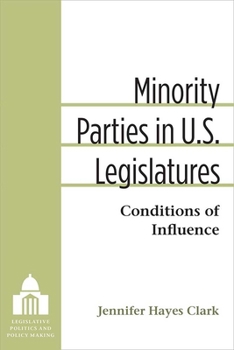 Minority Parties in U.S. Legislatures: Conditions of Influence