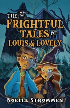 Paperback The Frightful Tales of Louis & Lovely Book
