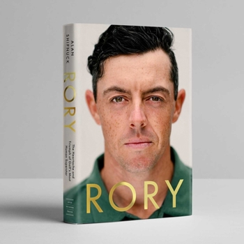 Hardcover Rory: The Heartache and Triumph of Golf's Most Human Superstar Book