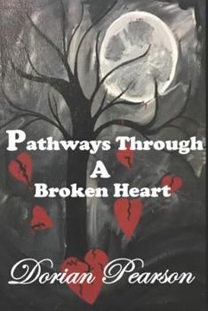 Paperback Pathways Through a Broken Heart Book