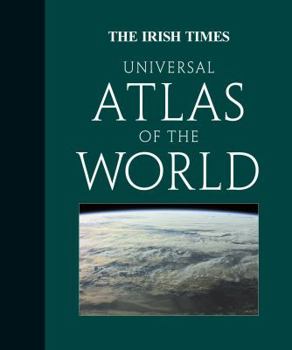 The Irish Times Universal Atlas of the World [Cartographic Material]