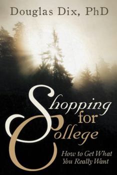 Paperback Shopping for College: How to Get What You Really Want Book