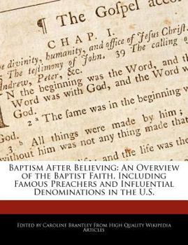 Paperback Baptism After Believing: An Overview of the Baptist Faith, Including Famous Preachers and Influential Denominations in the U.S. Book