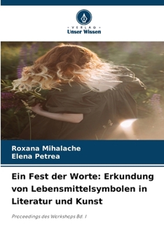 Ein Fest der Worte: Erkundung von Lebensmittelsymbolen in Literatur und Kunst (German Edition)