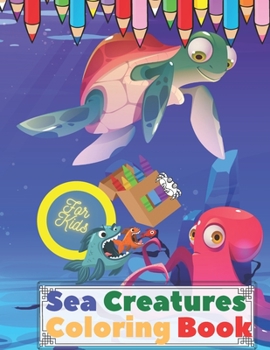 Paperback Sea Creatures Coloring Book For Kids: Ages 2-8 Featuring 20 Amazing Sea Creatures Octopus Fish Shells And Much More Book