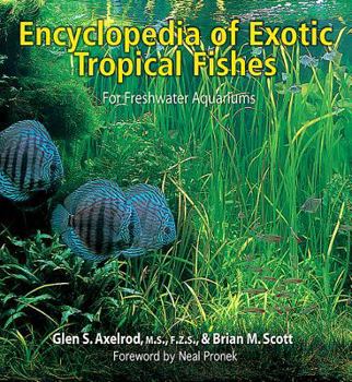 Hardcover The Encyclopedia of Exotic Tropical Fishes for Freshwater Aquariums Book