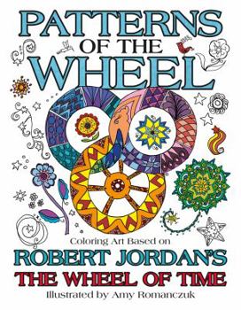 Paperback Patterns of the Wheel: Coloring Art Based on Robert Jordan's the Wheel of Time Book