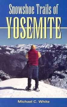 Paperback Snowshoe Trails of Yosemite Book