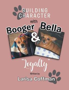 Paperback Building Character with Booger and Bella: Loyalty Book