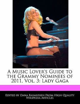 A Music Lover's Guide to the Grammy Nominees Of 2011 : Lady Gaga