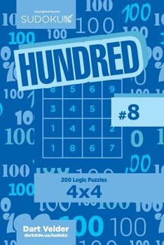 Paperback Sudoku Hundred - 200 Logic Puzzles 4x4 (Volume 8) Book