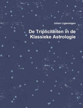 Paperback De Tripliciteiten in de Klassieke Astrologie [Dutch] Book