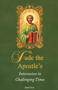 Paperback St. Jude the Apostle's Intercession in Challenging Times Book