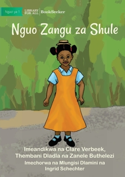 Paperback My School Clothes - Nguo Zangu za Shule [Swahili] Book
