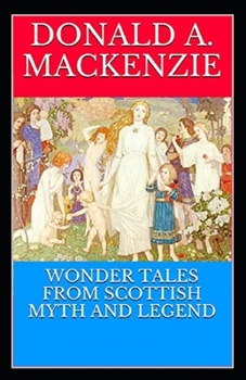 Paperback Wonder Tales from Scottish Myth and Legend( illustrated edition) Book
