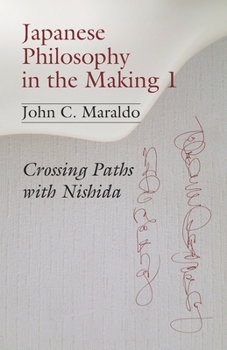 Paperback Japanese Philosophy in the Making 1: Crossing Paths with Nishida Book