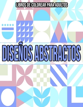 Paperback Diseños Abstractos: Libros de colorear para adultos [Spanish] Book