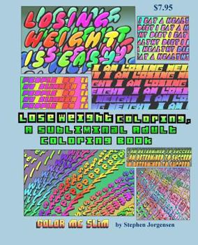 Paperback Lose Weight Coloring, A Subliminal Adult Coloring Book