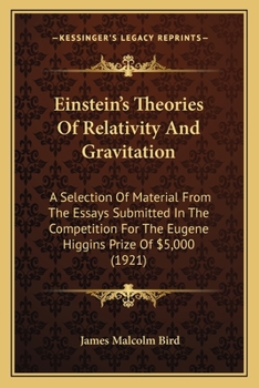 Einstein's Theories of Relativity and Gravitation: A Selection of Material from the Essays Submitted in the Competition for the Eugene Higgins Prize of $5,000