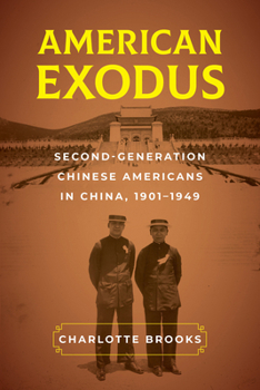 Paperback American Exodus: Second-Generation Chinese Americans in China, 1901-1949 Book