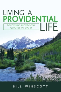 Paperback Living a Providential Life: Discovering Providential Qualities to Live By Book