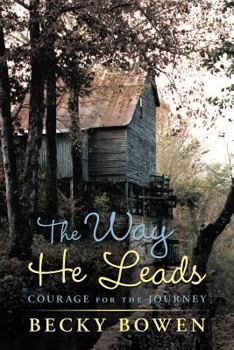 Paperback The Way He Leads: Courage for the Journey Book