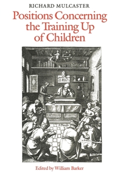 Paperback Richard Mulcaster: Positions Concerning the Training Up of Children Book