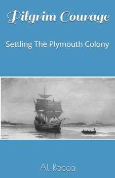 Paperback Pilgrim Courage: Settling The Plymouth Colony Book